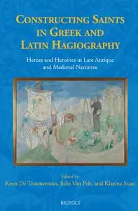 Constructing Saints in Greek and Latin Hagiography