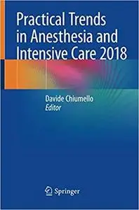 Practical Trends in Anesthesia and Intensive Care 2018