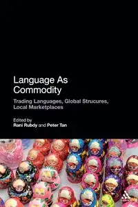 Rani Rubdy & Peter Tan, "Language As Commodity: Global Structures, Local Marketplaces" (repost)