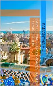 Barcelona - Top 20 Places to See - Spain Edition