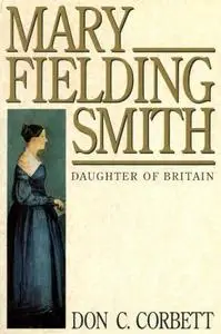 Mary Fielding Smith, Daughter of Britain: Portrait of Courage