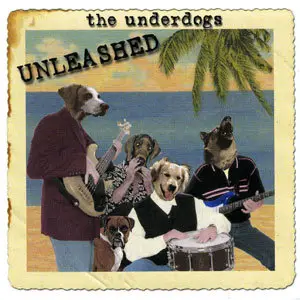 The Underdogs - Unleashed (1999)