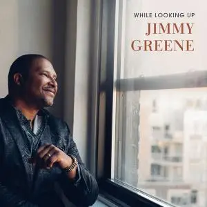 Jimmy Greene - While Looking Up (2020) [Official Digital Download 24/96]