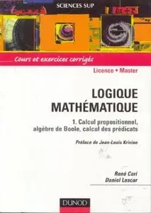 Logique mathématique, tome 1 : Calcul propositionnel, algèbre de Boole, calcul des prédicats