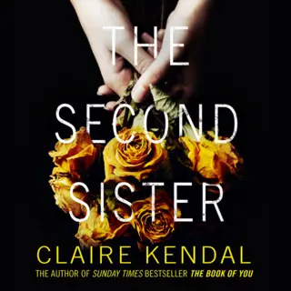 «The Second Sister» by Claire Kendal