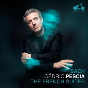 Cédric Pescia - J. S. Bach: The French Suites (2026) [Official Digital Download 24/96]