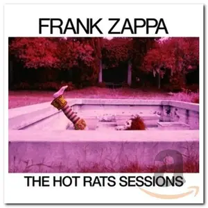 Frank Zappa - The Hot Rats Sessions [6 CD Remastered 50th Anniversary Box Set] (2019)