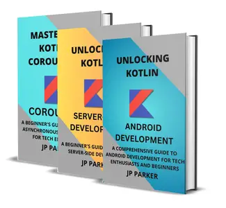 Kotlin for Android Development - Server-Side Development and Kotlin Coroutines - 3 Books in 1