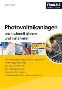 Photovoltaikanlagen professionell planen und installieren: Solarmodule optimal nutzen (Heimwerken) (German Edition)