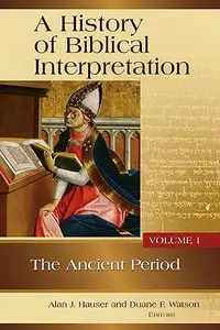 A History of Biblical Interpretation, Volume 1: The Ancient Period