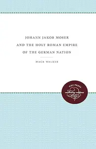 Johann Jakob Moser and the Holy Roman Empire of the German Nation