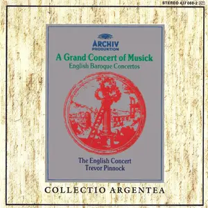 Trevor Pinnock, The English Concert - A Grand Concert of Musick: English Baroque Concertos (1993)