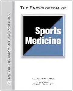 The Encyclopedia of Sports Medicine (Facts on File Library of Health and Living)