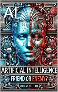 Artificial Intelligence Friend or Enemy: How AI Shapes What We See, Think, and Do