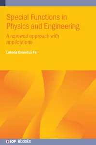 Special Functions in Physics and Engineering: A renewed approach with applications