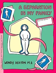 A Separation in My Family: A Child's Workbook About Parental Separation and Divorce