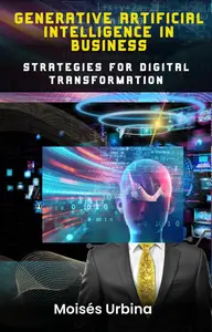 Generative Artificial Intelligence in Business - Strategies for Digital Transformation