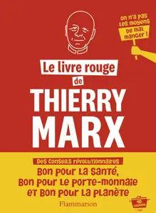 Le livre rouge de Thierry Marx : 40 recettes - Thierry Marx