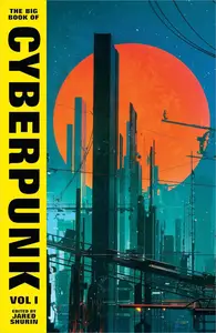 The Big Book of Cyberpunk, Volume 1