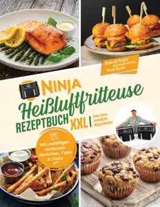 Ninja Heißluftfritteuse Rezeptbuch XXL: Zwei Zonen, unendliche Möglichkeiten