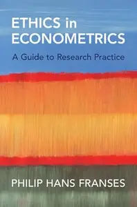 Ethics in Econometrics: A Guide to Research Practice