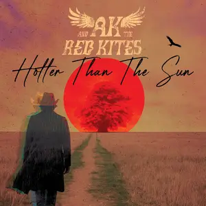 AK & The Red Kites - Hotter Than The Sun (2026) [Official Digital Download]