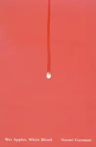 Wet Apples, White Blood