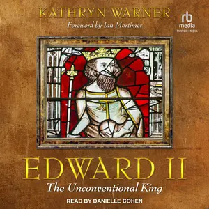 Edward II: The Unconventional King