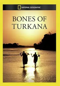 National Geographic - Bones of Turkana (2011)