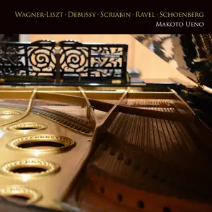 Makoto Ueno - Wagner= Liszt, Debussy, Scriabin, Ravel, Schoenberg on Bechstein E made in 1906 (2026) [Digital Download 24/48]