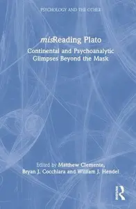 MisReading Plato: Continental and Psychoanalytic Glimpses Beyond the Mask