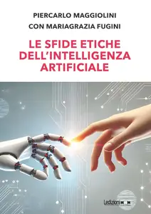 Piercarlo Maggiolini - Le sfide etiche dell'Intelligenza Artificiale