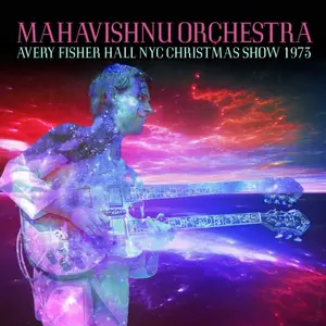 Mahavishnu Orchestra - Avery Fisher Hall NYC Christmas Show 1973 (Live) (2025)