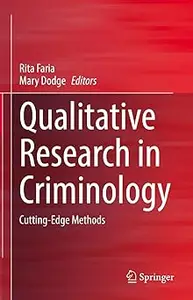Qualitative Research in Criminology: Cutting-Edge Methods