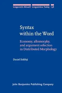 Syntax within the Word: Economy, allomorphy, and argument selection in Distributed Morphology