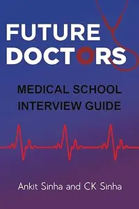 Future Doctors: Medical School Interview Guide