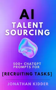 AI Talent Sourcing: How to Use AI ChatGPT Prompts to Automate Talent Sourcing