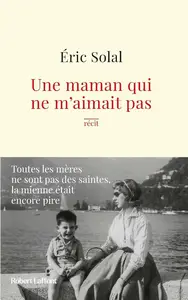 Éric Solal, "Une maman qui ne m'aimait pas"