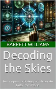 Decoding the Skies: Techniques to Distinguish Accurate Data from Noise