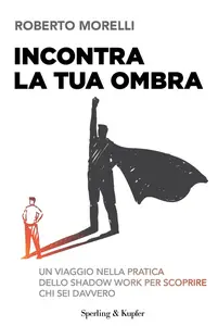 Roberto Morelli - Incontra la tua ombra