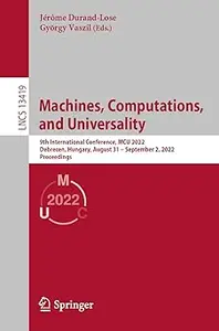 Machines, Computations, and Universality: 9th International Conference, MCU 2022, Debrecen, Hungary, August 31 – Septemb