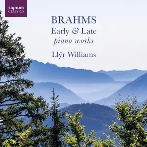 Llyr Williams - Brahms Early & Late Piano Works (2024) [Official Digital Download 24/192]