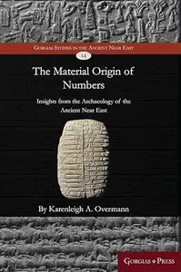 The material origin of numbers: Insights from the archaeology of the Ancient Near East