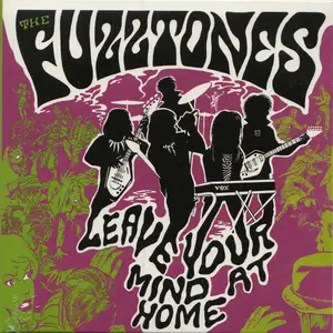 The Fuzztones - Leave Your Mind At Home (1984/2018)