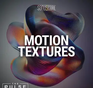 Sonuscore Motion Textures Expansion Pack KONTAKT