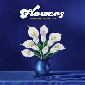 Durand Jones & The Indications - Flowers (2025) [Official Digital Download]