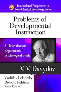 Problems of Developmental Instruction: A Theoretical and Experimental Psychological Study