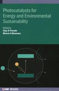 Photocatalysts for Energy and Environmental Sustainability (Iop Ebooks)