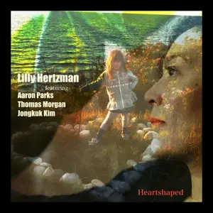 Lilly Hertzman, Aaron Parks, Thomas Morgan, Jongkuk Kim - Heartshaped (2026)
