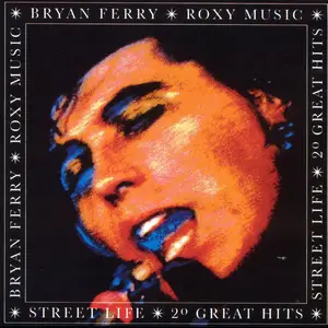 Bryan Ferry, Roxy Music - Street Life: 20 Greatest Hits (1986)